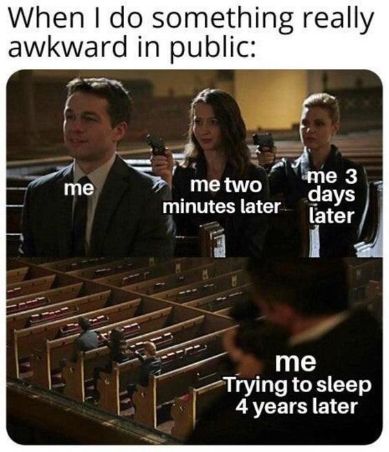 When i do somthing really awkward in public