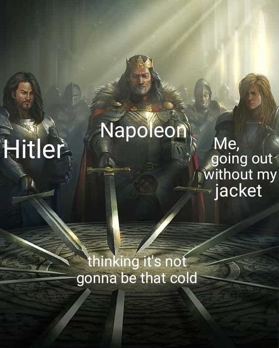 The only common thing between me and Napoleon and Hitler