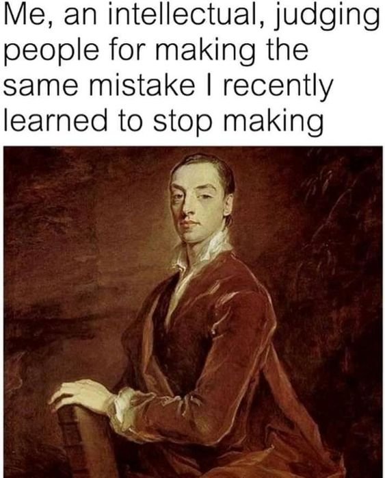 Judging people for making the same mistake i did
